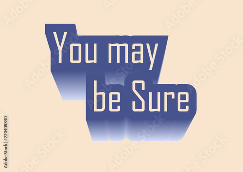 You may be sure slogan background Vector illustration