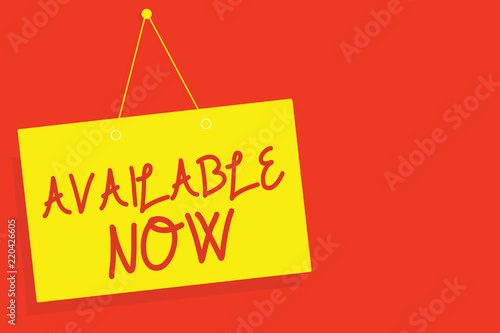Handwriting text writing Available Now. Concept meaning Handy Eligible Today Present Bachelor Here on Board Accessible Yellow board wall message communication open close sign red background photo