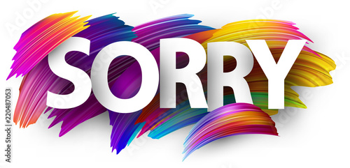 Sorry paper poster with colorful brush strokes. photo