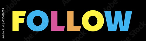 FOLLOW Color letters. Logo stamp banner.