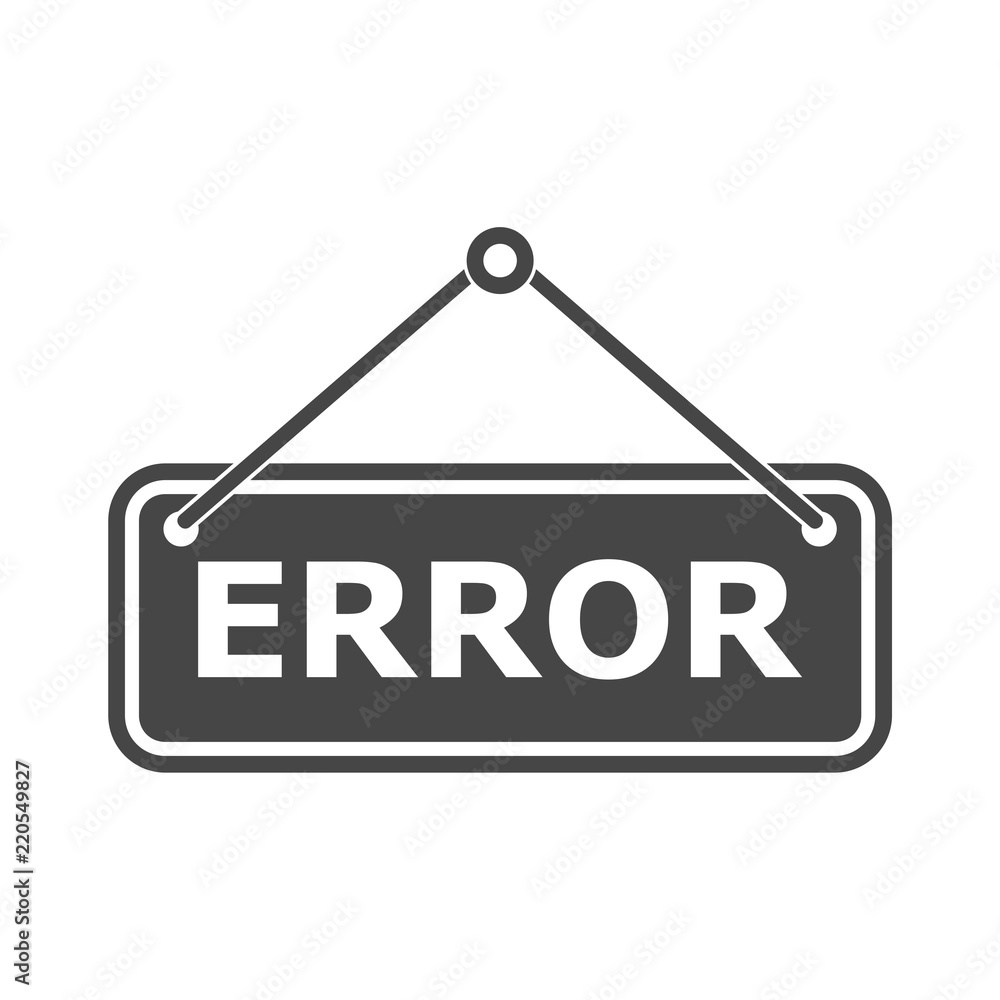 Error sign, Error message Error sign, Error message