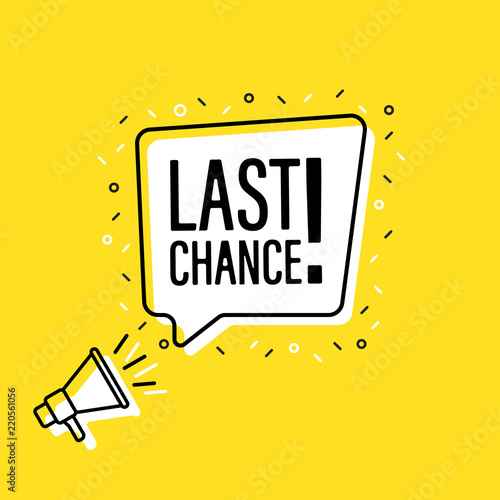 Male hand holding megaphone with last chance speech bubble. Loudspeaker. Banner for business, marketing and advertising. Vector illustration.
