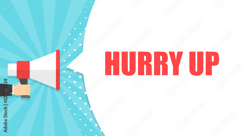 Obraz premium Male hand holding megaphone with Hurry up speech bubble. Loudspeaker. Banner for business, marketing and advertising. Vector illustration.