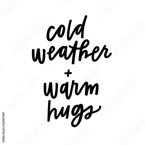 Cold Weather   Warm Hugs