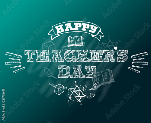 Happy Teacher's Day, vector lettering. Vector emblem with education design elements chalked on the blackboard.