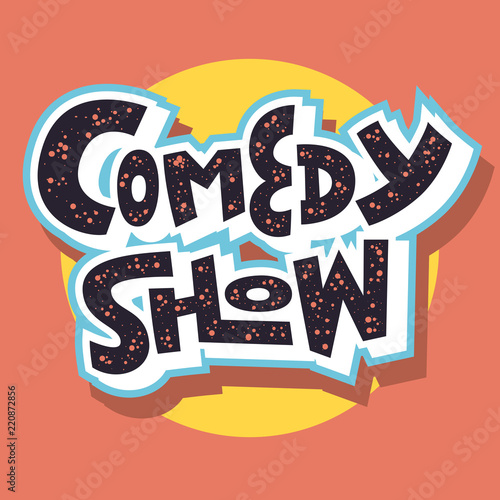 Comedy Show Hand Drawn Lettering Type Design Vector Image.