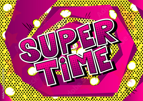 Super Time - Comic book style word on abstract background.