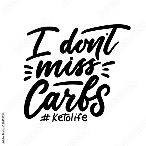 I don't miss carbs inspirational quote. Vector lettering illustration
