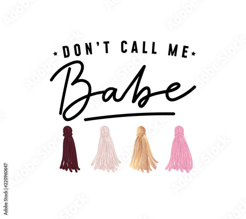 Don't call me babe fashion t-shirt design with tassels and lettering. Vector illustration