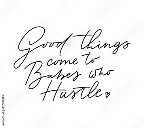 Good things come to babes who hustle t-shirt design with lettering on blush pink background. Feminine inspirational print. Vector illustration.