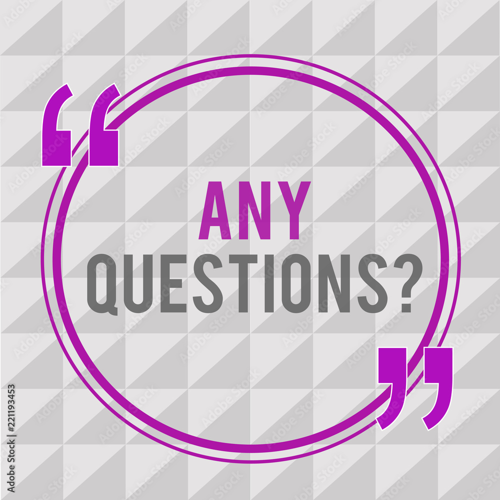 Conceptual hand writing showing Any Questions question. Business photo text Asking for inquiry Interrogation Clarification. Conceptual hand writing showing Any Questions question. Business photo text Asking for inquiry Interrogation Clarification.