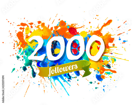 2000 followers. Splash paint inscription