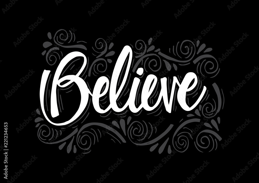 Obraz premium Believe hand drawn Calligraphy lettering