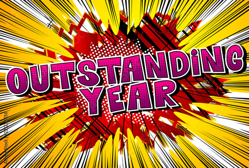 Outstanding Year - Vector illustrated comic book style phrase.