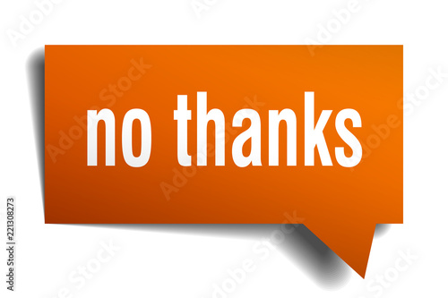no thanks orange 3d speech bubble