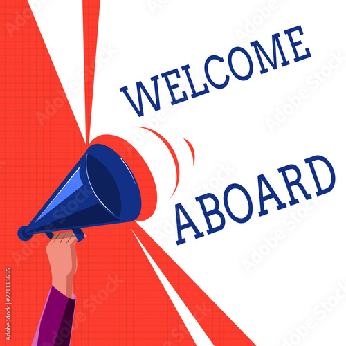 Writing note showing Welcome Aboard. Business photo showcasing Expression of greetings to a person whose arrived is desired. photo
