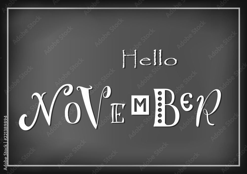 Lettering of Hello November with different letters in white on dark  background stylized as chalk lettering for calendar, sticker, decoration,  planner, diary, poster Stock Vector | Adobe Stock