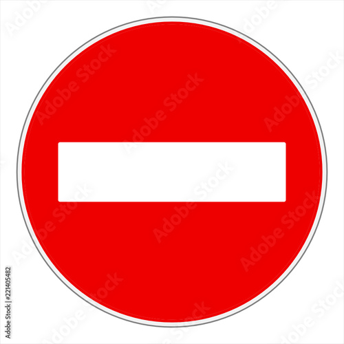 No entry or Do not enter! traffic sign