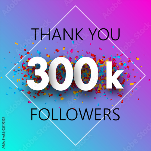 Thank you, 300k followers. Spectrum card with confetti.