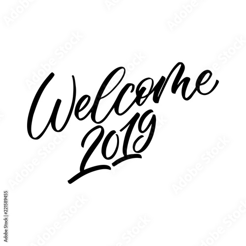 Welcome 2019 - calligraphic vector sign.