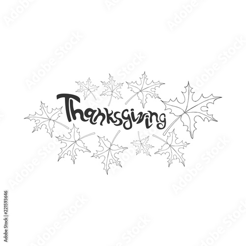 Hand drawn Thanksgiving text with maple leaves. The elements for the poster, postcards, etc on a white background. Vector illustration.