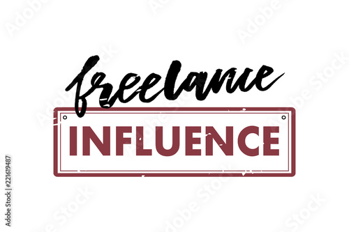 slogan freelance influence phrase graphic vector Print Fashion lettering calligraphy
