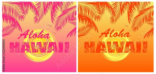 T-shirt tropical prints variation with Aloha Hawaii lettering, sun and orange and pink palm leaves on hot summery background