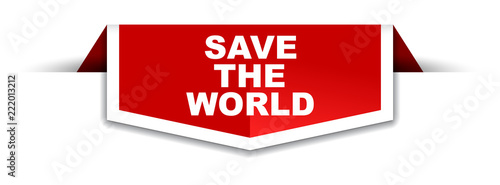 red and white banner save the world