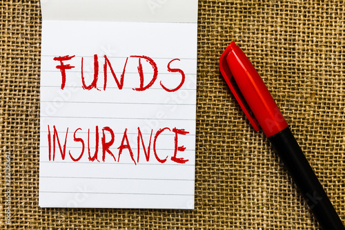 Handwriting text Funds Insurance. Concept meaning Form of collective investment offered an assurance policies. photo