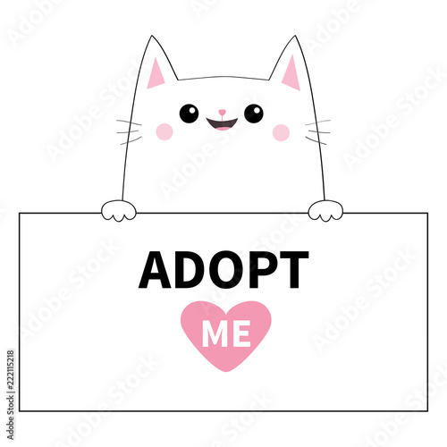 Cute cat head face hanging on paper board. Adopt me. Pink heart. Hands paw. Pet adoption. Help homeless animal Cartoon kitty character. Funny baby kitten. Flat design. White background