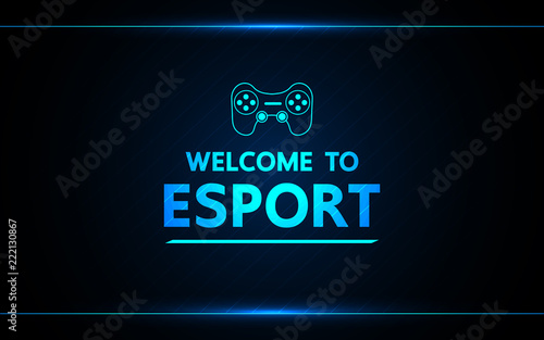Welcome to e-sport  vector abstract technology game design for business future.