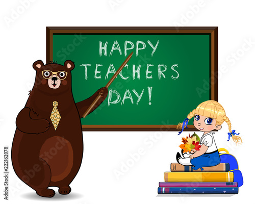 Happy teachers day greeting card with cartoon bear teacher and school girl on white