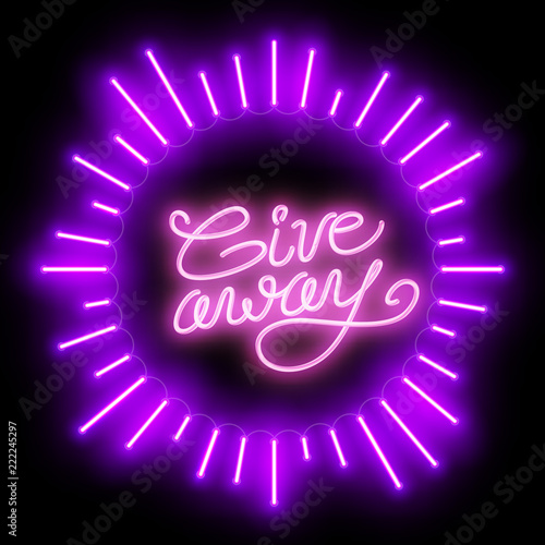 Giveaway neon shiny banner, calligraphic text, vector illustration