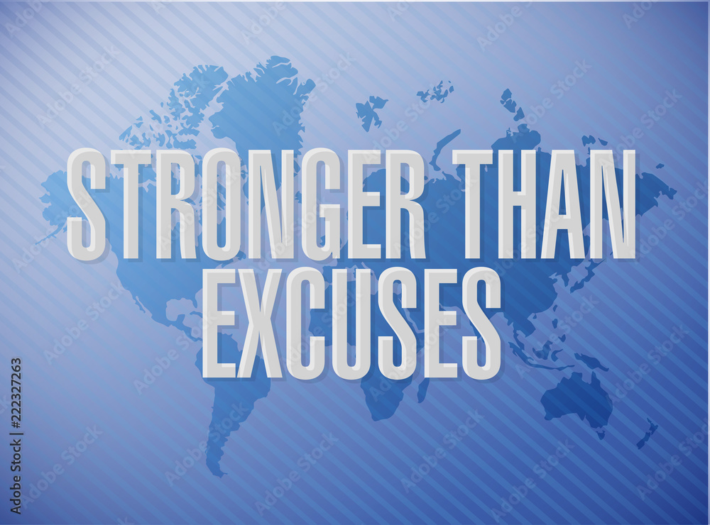 Stronger than Excuses world map sign