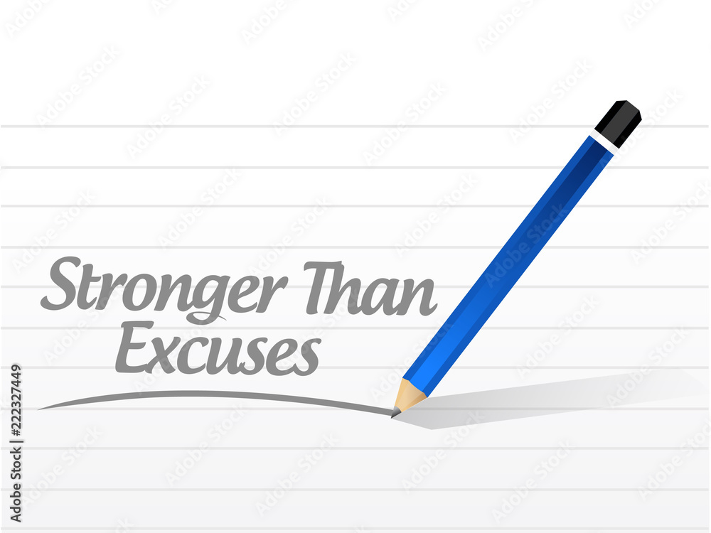 Stronger than Excuses pencil message sign Stronger than Excuses pencil message sign