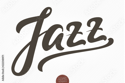 Jazz. Vector hand drawn lettering. Elegant modern handwritten calligraphy. Ink illustration. Typography poster for cards, invitations, prints, promotions, posters, banners etc.