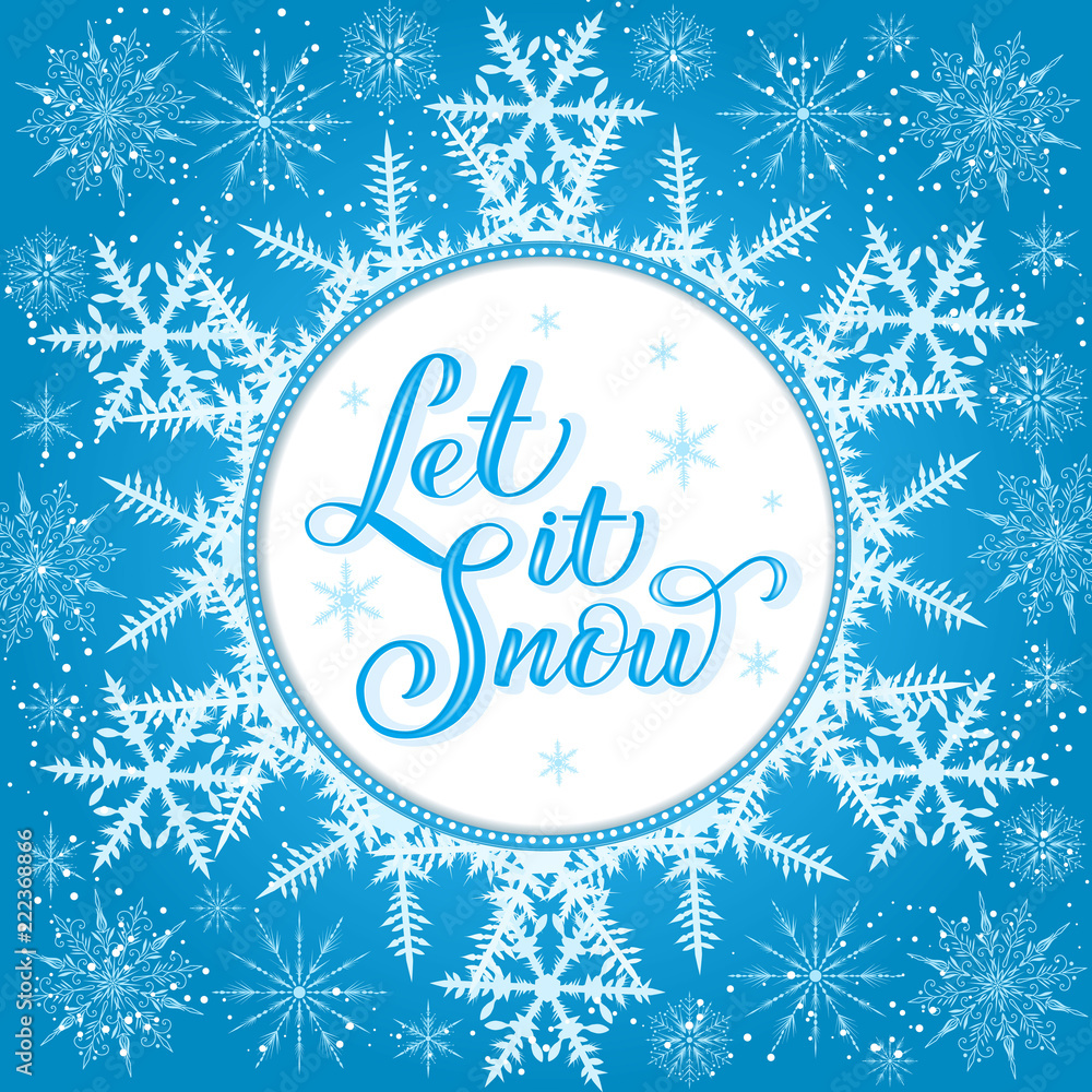 Christmas calligraphy. Hand drawn lettering Let It Snow with large snoflake backdrop. Handwritten brush calligraphy. Vector winter holidays background. Typography for poster, cards, prints etc.