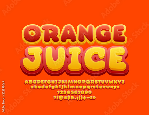 Vector Colorful Sign Orange Juice. Children style Font. Funny Alphabet Letters, Numbers and Symbols
