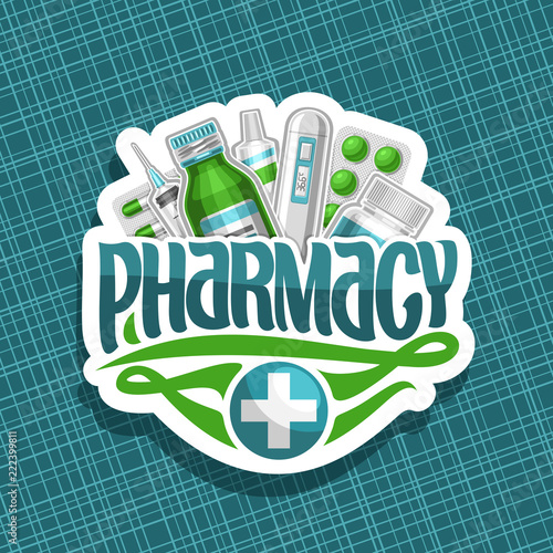 Vector logo for Pharmacy, cut paper sign with green container, digital thermometer, aspirin tablet and medical supplies, original brush typeface for word pharmacy, white design signboard for drugstore