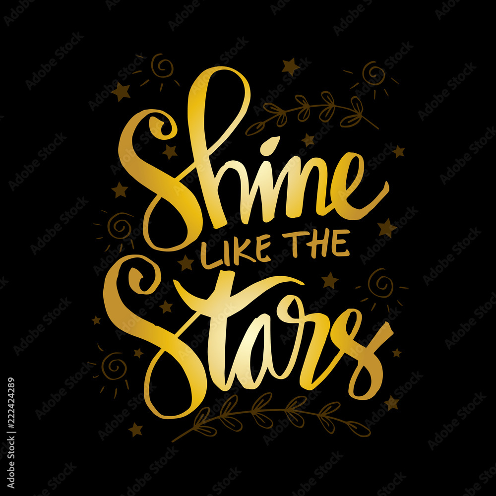 Shine like the stars. Inspirational quote. Shine like the stars. Inspirational quote.