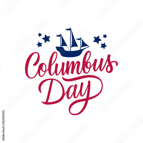 Columbus Day handwritten inscription with Columbus ship. Creative typography for United States national holiday greetings and invitations. Vector illustration.