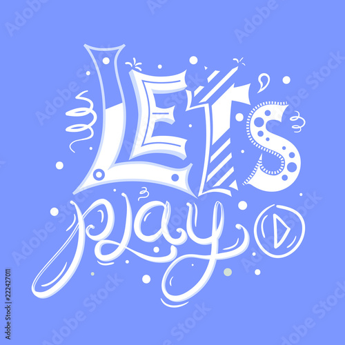 Lettering lets play with different patterns on blue background. Child vector element for your creativity
