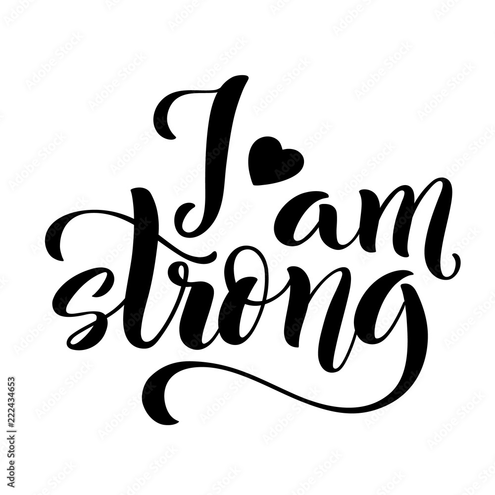 Fototapeta premium I am strong. Modern calligraphy quote with handdrawn lettering. Template for print and poster. Vector .