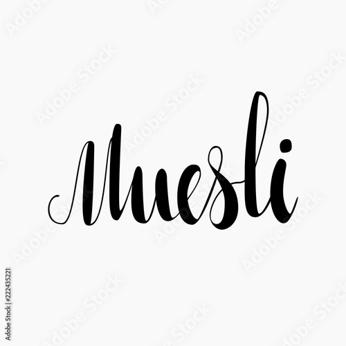 Calligraphy with text muesli hand writing font