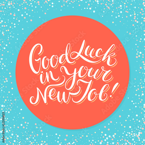 Good luck in your New Job. Vector lettering.