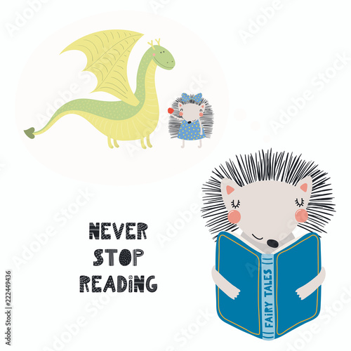 Hand drawn vector illustration of a cute funny hedgehog reading a book, with quote Never stop reading. Isolated objects on white background. Scandinavian style flat design. Concept for children print.