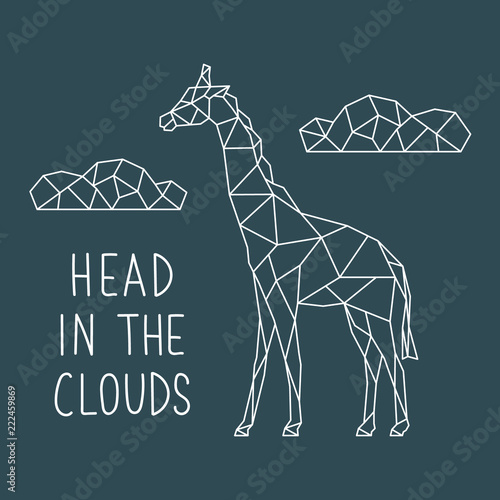 Illustration of abstract geometric giraffe with letting: Head in the clouds. Vector poster design.