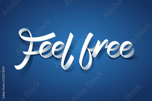 Paper art of Feel free calligraphy hand lettering