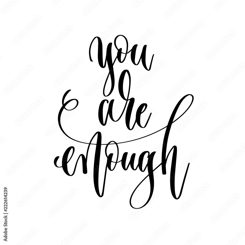 you are enough - hand lettering inscription text you are enough - hand lettering inscription text