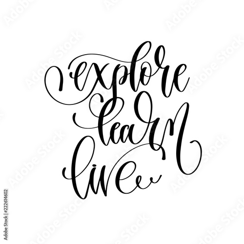 explore learn live - hand lettering inscription text